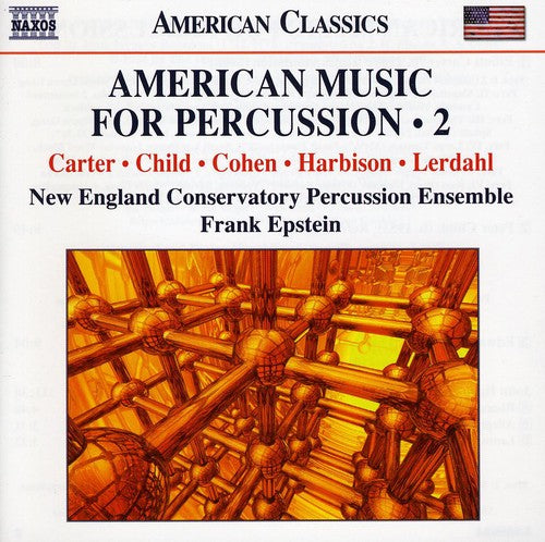 Carter/ Cohen/ Harbison/ Lerdahl/ Epstein - American Music for Percussion 2