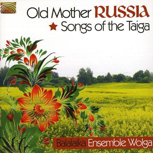 Wolga Ensemble - Old Mother Russia: Songs of the Taiga