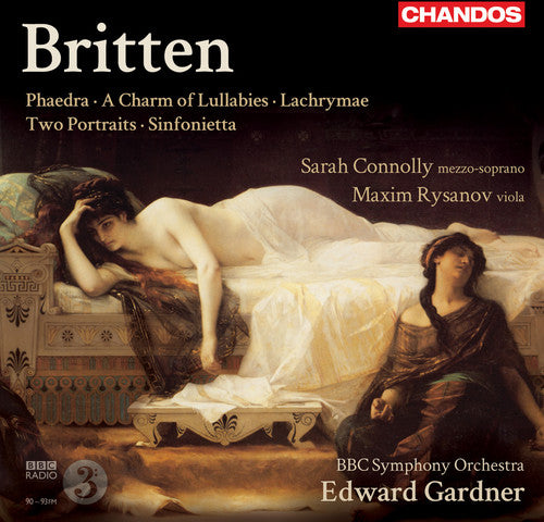 Britten/ Connolly/ Rysanov/ Bbcso/ Gardner - Phaedra / Charm of Lullabies / Lachrymae