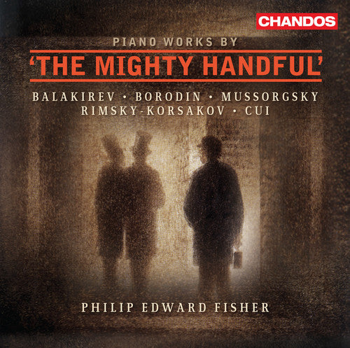 Philip Fisher Edward - Piano Works By the Mighty Handful