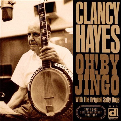 Clancy Hayes & Salty Dogs - Oh By Jingo