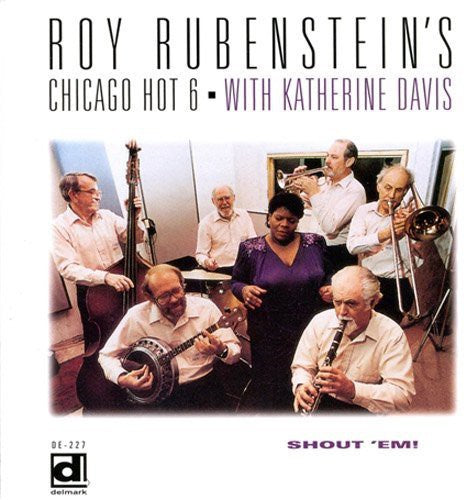 Roy Rubenstein & Chicago Hot Six - Shout Em