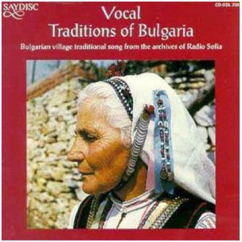 Vocal Traditions of Bulgaria/ Various - Vocal Traditions of Bulgaria / Various