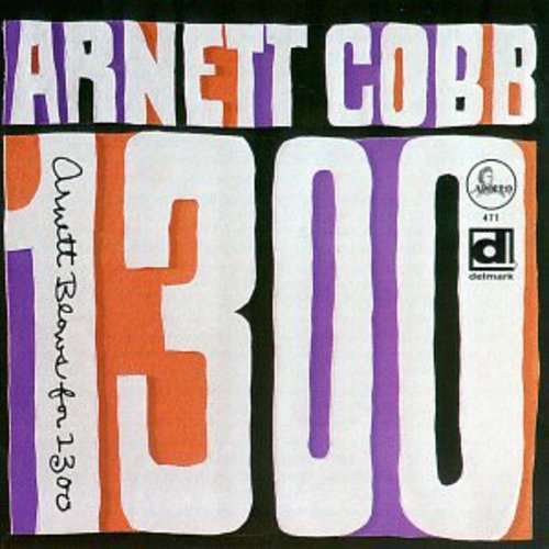 Arnett Cobb - Arnett Blows for 1300