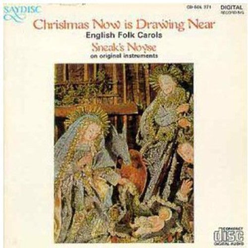 Christmas Now Is Drawing Near: Engl Folk Carols - Christmas Now Is Drawing Near: Engl Folk Carols