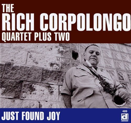 Rich Corpolongo Quartet Plus Two - Just Found Joy