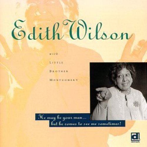 Edith Wilson - He May Be Your Man