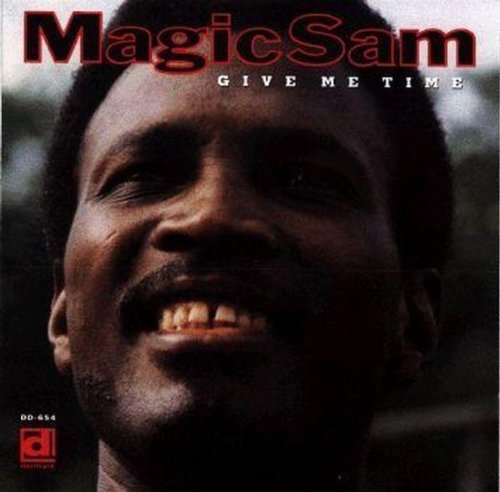 Magic Sam - Give Me Time