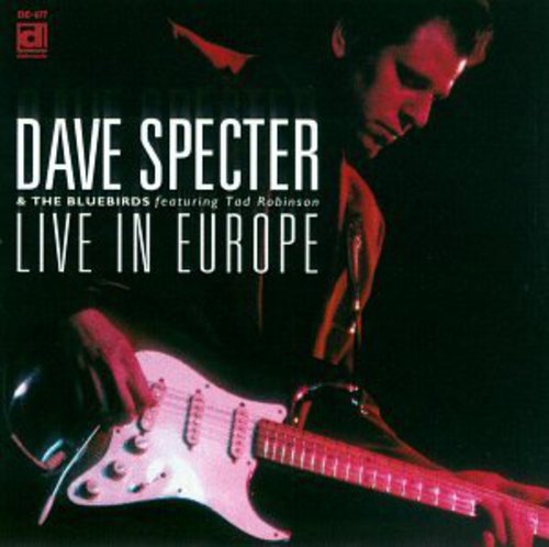 Dave Specter & Bluebirds/ Tad Robinson - Live in Europe