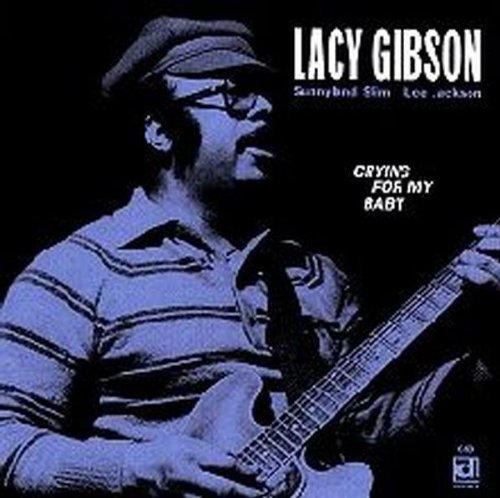 Lacy Gibson - Crying for My Baby