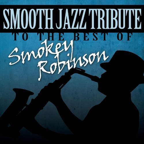 The Smooth Jazz All Stars - Smooth Jazz Tribute Smokey Robinson