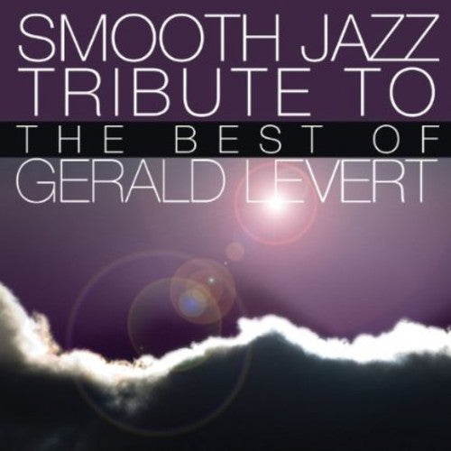 Smooth Jazz Tribute - Smooth Jazz Tribute to Gerald Levert