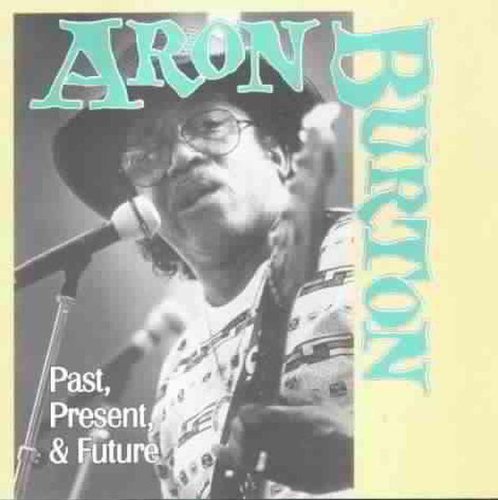 Aron Burton - Past, Present and Future