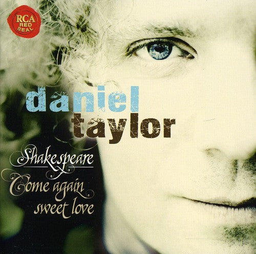 Daniel Taylor - Shakespeare-Come Again Sweet Love