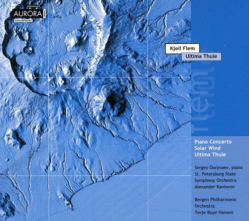 Kjell Flem / Bergen Philharmonic Orch/ Hansen - Ultima Thule / Piano Concerto / Solar Wind