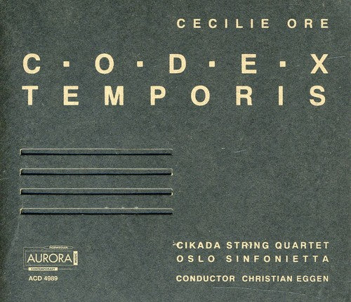 Cecilie Ore / Oslo Sinfonietta/ Eggen - Codex Temporis