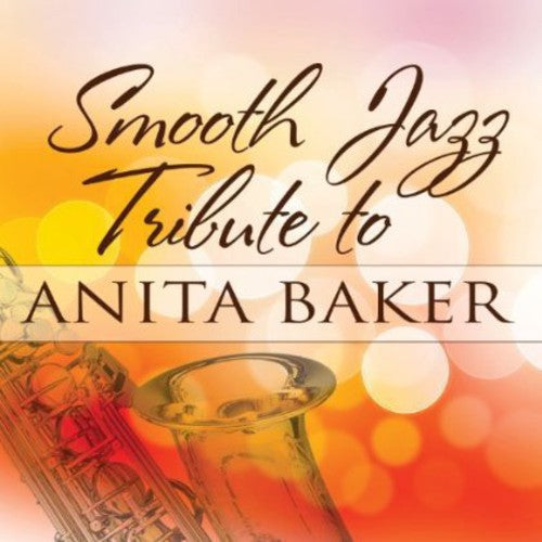 Smooth Jazz Tribute - Smooth Jazz Tribute to Anita Baker