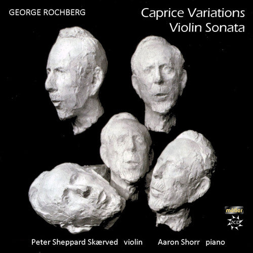 Rochberg/ Shorr/ Skaerved - Violin Sonata / Caprice Variations
