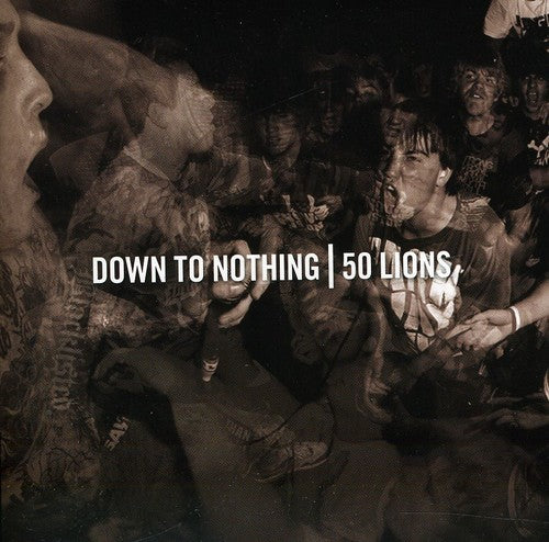 Down to Nothing - Down to Nothing/50 Lions