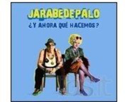 Jarabe De Palo - Y Ahora Que Hacemos