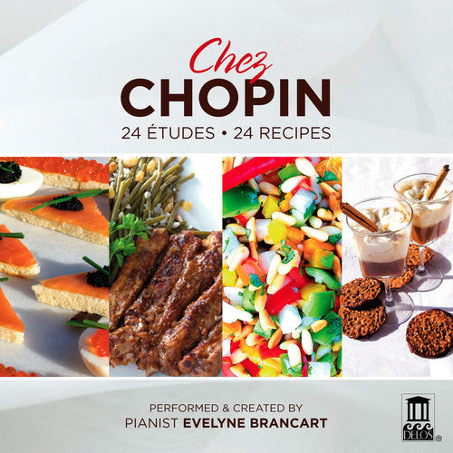 Evelyne Brancart - Chez Chopin: 24 Etudes24 Recipes
