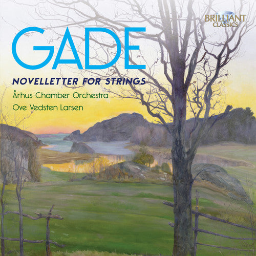 Gade/ Arhus Chamber Orchestra/ Larsen - Novelletter for Strings