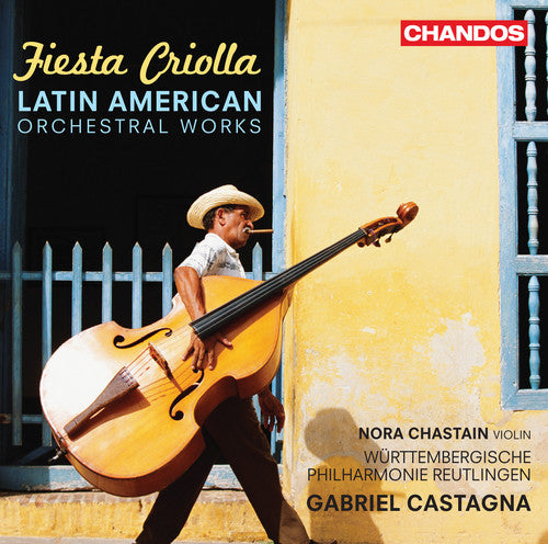 Gabriel Castagna - Fiesta Criolla: Latin American Orchestral Works