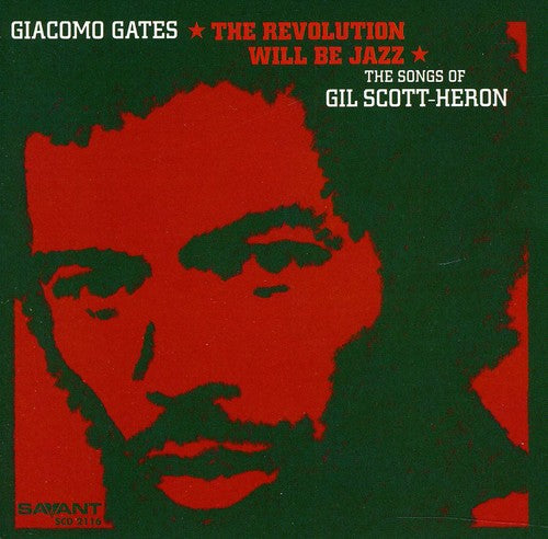 Giacomo Gates - The Revolution Will Be Jazz: The Songs of Gil Scott-Heron