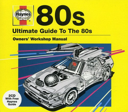 Haynes: Ultimate Guide to the 80's/ Various - Haynes: Ultimate Guide to the 80's / Various