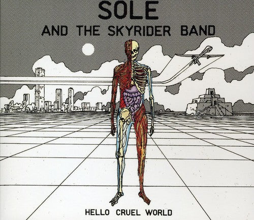 Sole & the Skyrider Band - Hello Cruel World