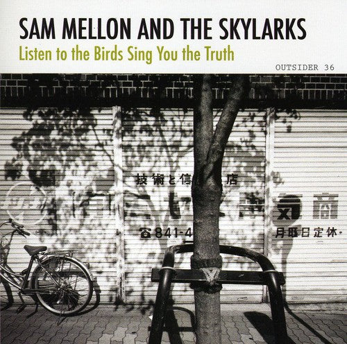 Sam Mellon & the Skylarks - Listen to the Birds Sing You the Truth