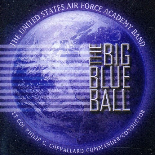 Us Air Force Academy Band - Big Blue Ball