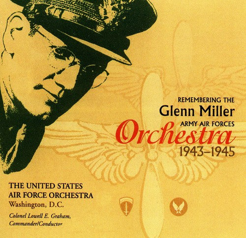 United Stated Air Force Symphony Orchestra - Remembering the Glenn Miller Army Air Corps Orchestra
