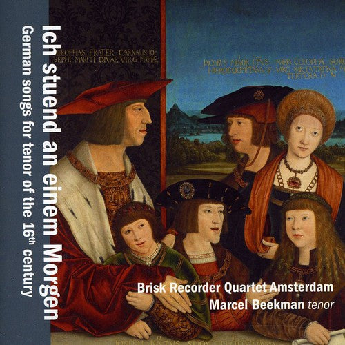 Beekman/ Brisk Recorder Quartet - German Songs for Tenor of the 16th Century