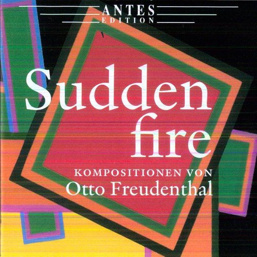 Freudenthal/ Tewes/ Freudenthal - Sudden Fire Compositions