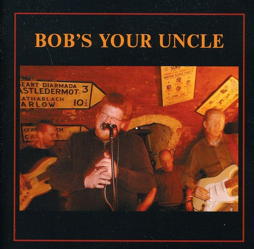 Bob's Your Uncle - Bob's Your Uncle