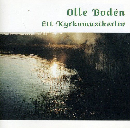 Olle Boden - Ett Kyrkomusikerliv