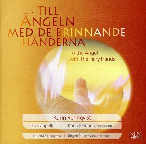 Karlin Rehqvist / La Cappella - Till Angel Med Dom Brinnanade Ha