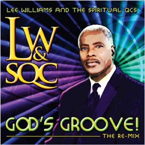 Lee Williams Spiritual Qc's - God's Groove!: The Re-mix