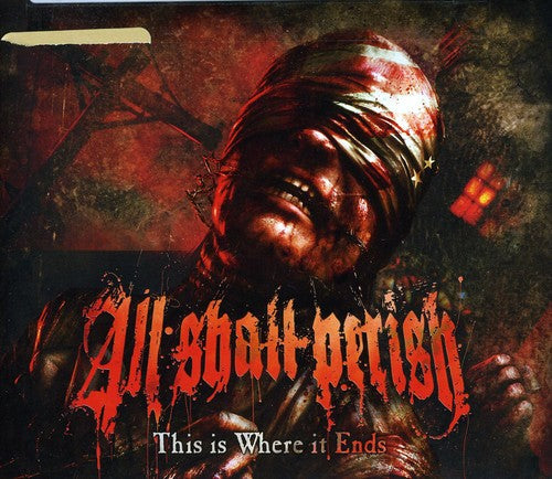 All Shall Perish - This Is Where It Ends
