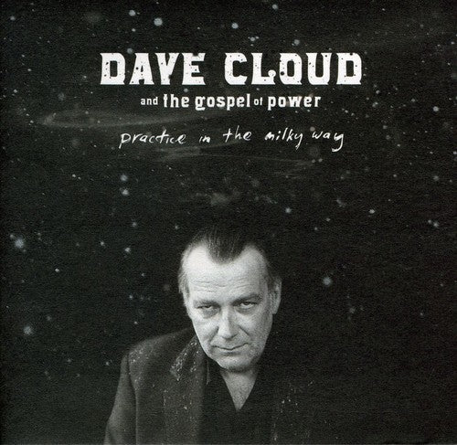 Dave Cloud & the Gospel of Power - Practice in the Milky Way