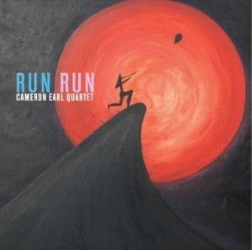 Cameron Earl Quartet - Run Run