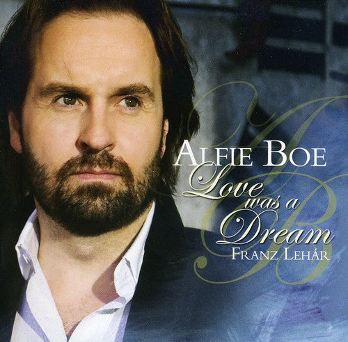 Alfie Boe - Love Was a Dream