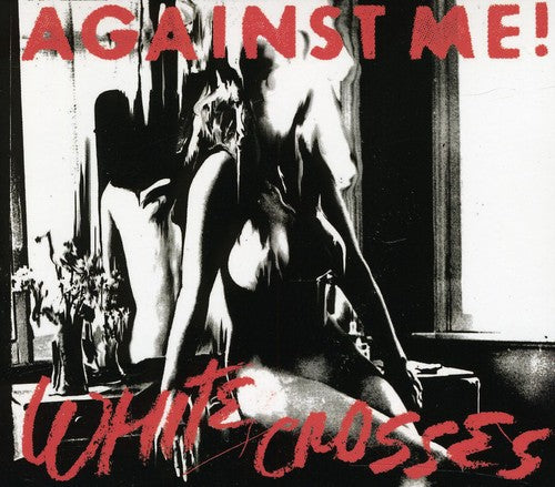 Against Me - White Crosses