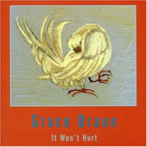 Grace Braun - It Won't Hurt