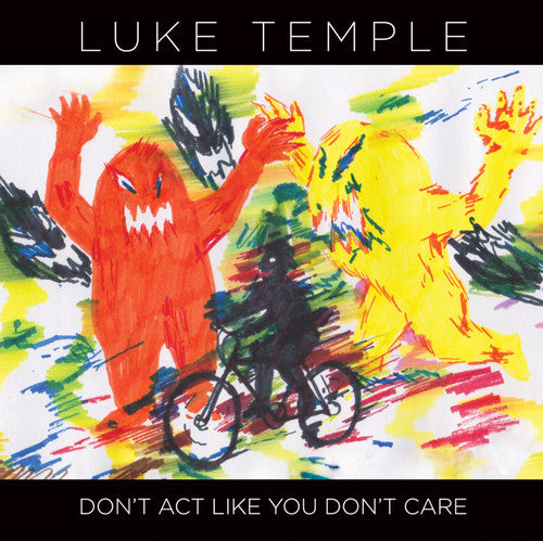 Luke Temple - Don't Act Like You Don't Care