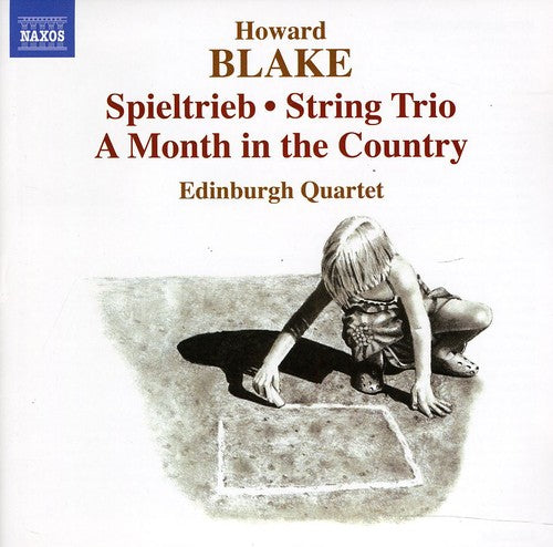 Blake/ Edinburgh Quartet - Spieltrieb / String Trio / a Month in the Country