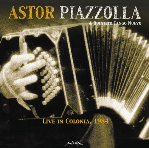 Astor Piazzolla & Quinteto Tango Nuevo - Live In Colonia 1984