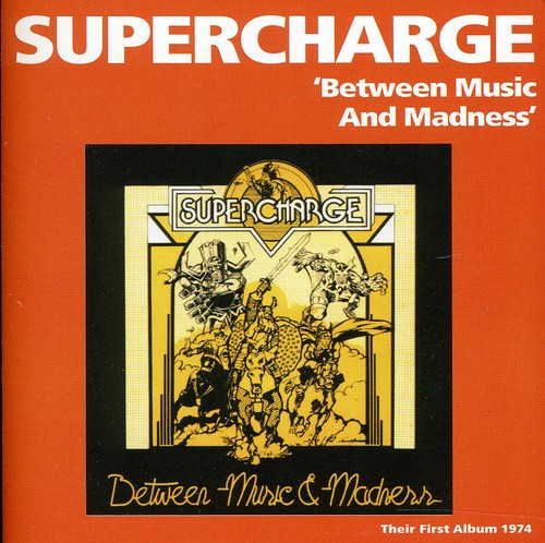 Supercharge - Between Music and Madness