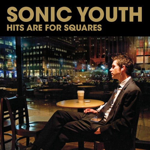 Sonic Youth - Hits Are for Squares